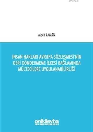 İnsan Hakları Avrupa Sözleşmesi'nin Geri Göndermeme İlkesi Bağlamında Mültecilere Uygulanabilirliği