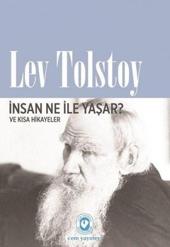 İnsan Ne İle Yaşar? Ve Kısa Hikayeler Lev Nikolayeviç Tolstoy