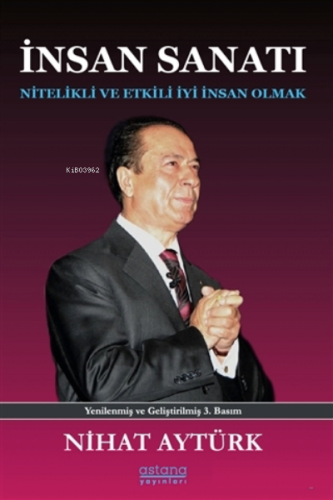 İnsan Sanatı;Nitelikli ve Etkikli İyi İnsan Olmak