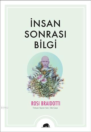 İnsan Sonrası Bilgi Rosi Braidotti