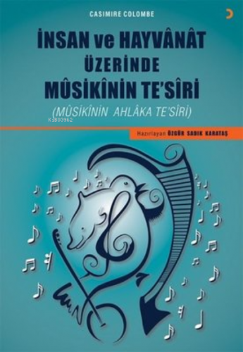 İnsan ve Hayvanat Üzerinde Musikinin Te’siri Musikinin Ahlaka Te’siri
