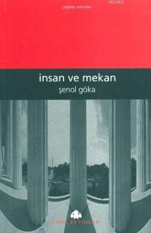İnsan ve Mekân Şenol Göka