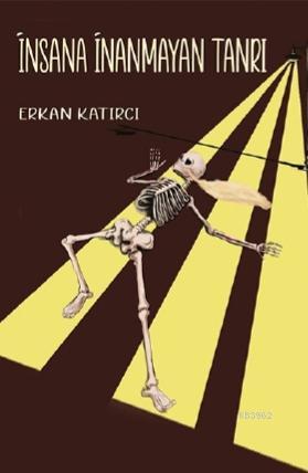 İnsana İnanmayan Tanrı
