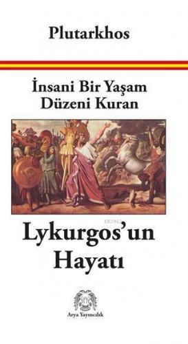 İnsani Bir Yaşam Düzeni Kuran Lykurgos'un Hayatı Plutarkhos