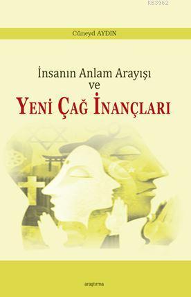 İnsanın Anlam Arayışı ve Yeni Çağ İnançları