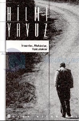 İnsanlar, Mekanlar, Yolculuklar Hilmi Yavuz