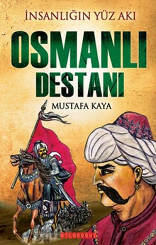 İnsanlığın Yüz Akı Osmanlı Destanı Akozan Mustafa Kaya