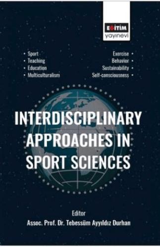 Interdisciplinary Approaches In Sport Sciences Tebessüm Ayyıldız Durha