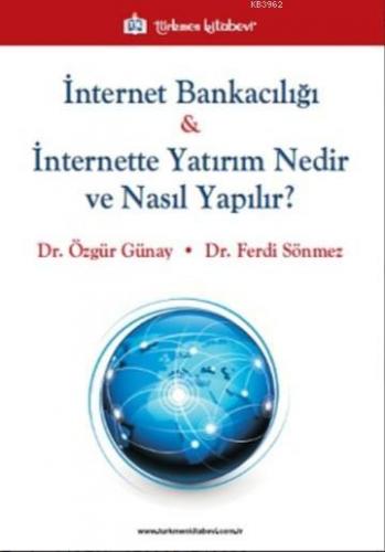 İnternet Bankacılığı & İnternette Yatırım Nedir ve Nasıl Yapılır?
