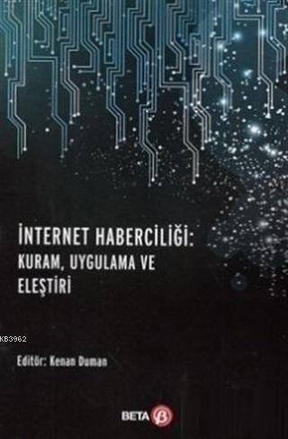 İnternet Haberciliği: Kuram, Uygulama ve Eleştiri