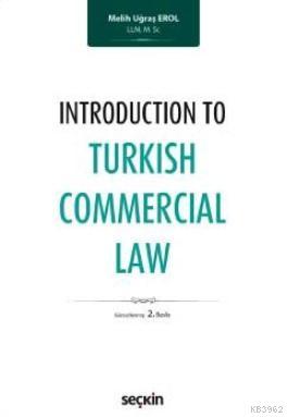 Introduction to Turkish Commercial Law Melih Uğraş Erol