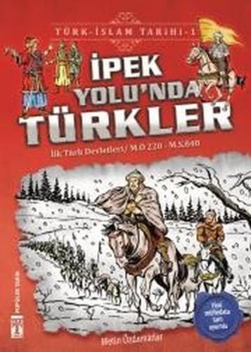 İpek Yolu'nda Türkler - Türk İslam Tarihi 1 Metin Özdamarlar