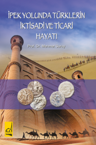 İpek Yolunda Türklerin İktisadi ve Ticari Hayatı
