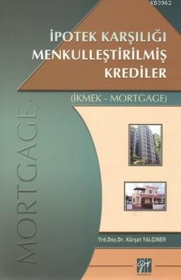 İpotek Karşılığı Menkulleştirilmiş Krediler Mortgage; İKMEK-MORTGAGE
