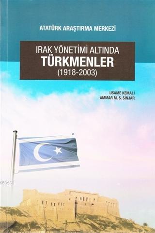 Irak Yönetimi Altında Türkmenler (1918-2003) Usame Kemali