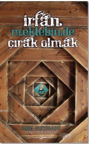 İrfan Mektebinde Çırak Olmak