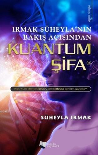 Irmak Süheyla'nın Bakış Açısından Kuantum Şifa