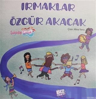 Irmaklar Özgür Akacak
