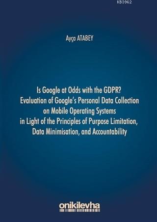 Is Google at Odds with the GDPR? Ayça Atabey