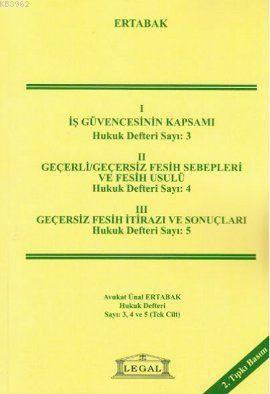 İş Güvencesinin Kapsamı, Geçerli - Geçersiz Fesih Sebepleri, Geçersiz Fesih İtirazı ve Sonuçları