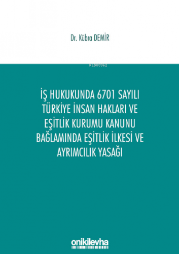 İş Hukukunda 6701 Sayılı Türkiye İnsan Hakları ve Eşitlik Kurumu Kanun