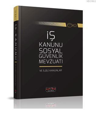 İş Kanunu Sosyal Güvenlik Mevzuatı ve İlgili Kanunlar