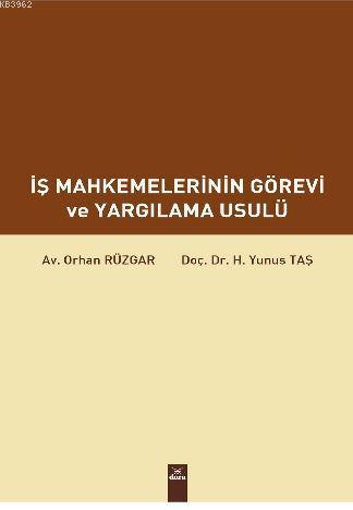 İş Mahkemelerinin Görevi ve Yargılama Usulü