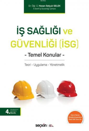 İş Sağlığı ve Güvenliği (İSG); Teori – Uygulama – Yönetmelik