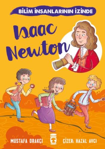 Isaac Newton - Bilim İnsanlarının İzinde Mustafa Orakçı