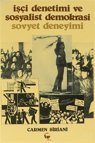 İşçi Denetimi ve Sosyalist Demokrasi - Sovyet Deneyimi Carmen Siriani