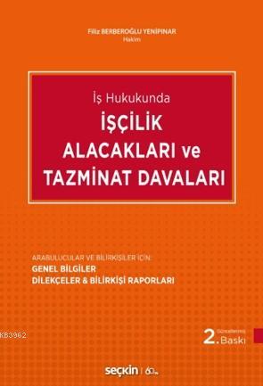 İşçilik Alacakları ve Tazminat Davaları; Arabulucular ve Bilirkişiler İçin:  Genel Bilgiler –  Dilekçeler & Bilirkişi Raporları