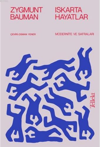 Iskarta Hayatlar / Modernite ve Safraları Zygmunt Bauman