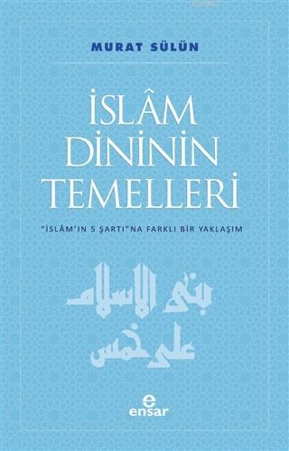 İslam Dininin Temelleri Murat Sülün
