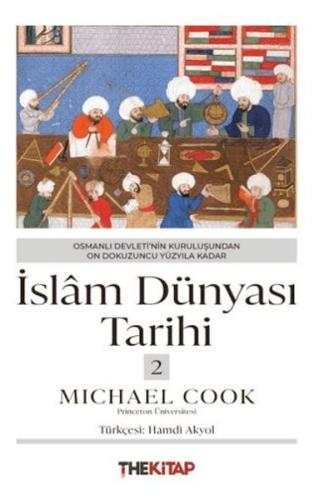 İslâm Dünyası Tarihi 2 - Osmanlı Devleti’nin Kuruluşundan On Dokuzuncu