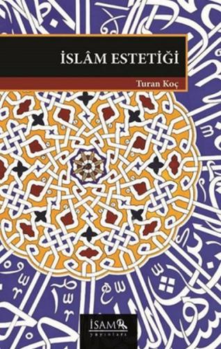 İslam Estetiği Dr. Turan Koç