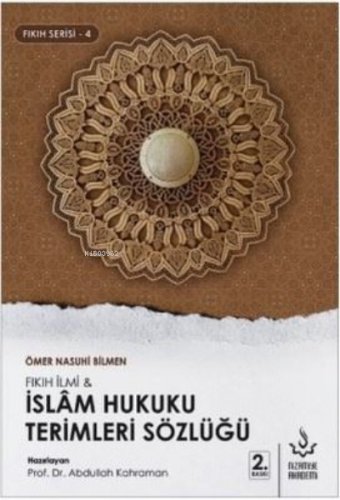 İslam Hukuku Terimleri Sözlüğü-Fıkıh Serisi 4 Ömer Nasuhi Bilmen