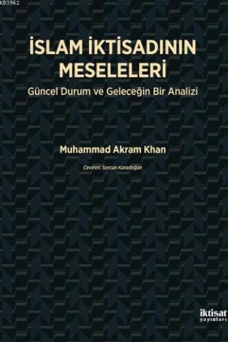 İslam İktisadının Meseleleri; Güncel Durum ve Geleceğin Bir Analizi