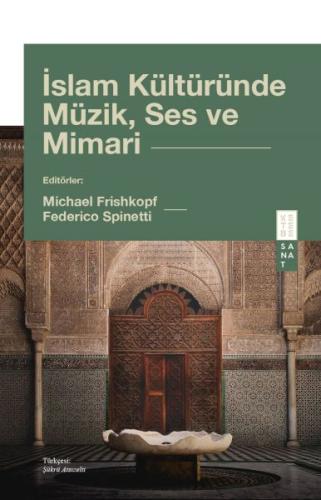İslam Kültüründe Müzik, Ses ve Mimari Michael Frishkopf - Federico Spi