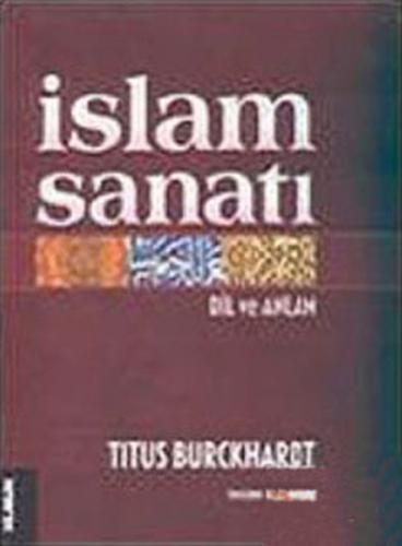 İslam Sanatı: Dil ve Anlam Titus Burckhardt
