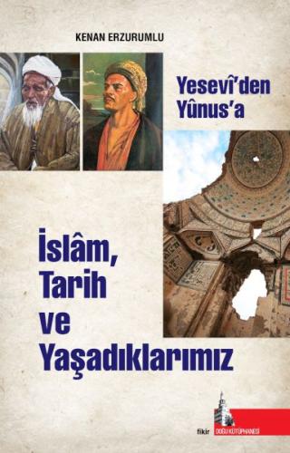 İslam Tarih ve Yaşadıklarımız Kenan Erzurumlu