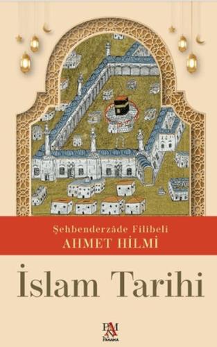 İslam Tarihi Şehbenderzade Filibeli Ahmet Hilmi