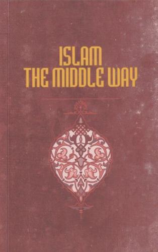 İslam The Middle Way Prof. Ali Güneş