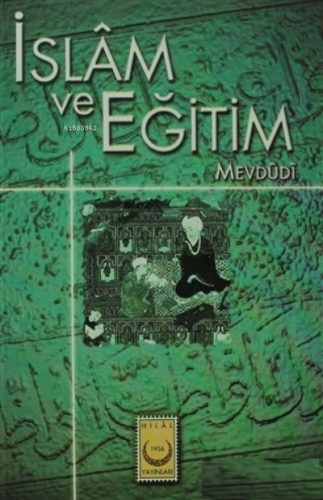 İslam ve Eğitim Seyyid Ebu'l-A'la el-Mevdudi