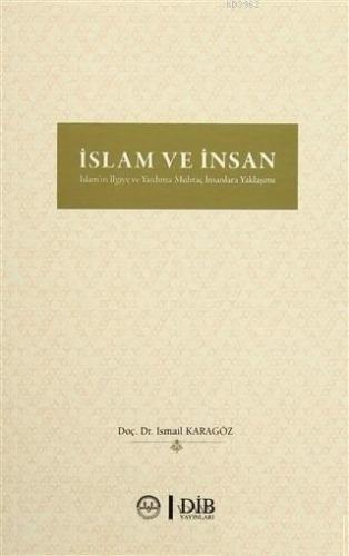 İslam ve İnsan İslam'ın İlgiye ve Yardıma Muhtaç İnsanlara Yaklaşımı İ