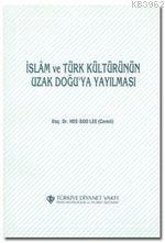 İslam ve Türk Kültürünün Uzak Doğu'ya Yayılması Cemil Lee