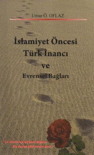 İslamiyet Öncesi Türk İnancı ve Evrensel Bağlar Umar Ö. Oflaz