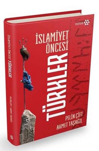 İslamiyet Öncesi Türkler (Ciltli) Ahmet Taşağıl