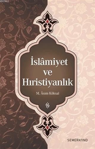 İslamiyet ve Hıristiyanlık M.Asım Köksal