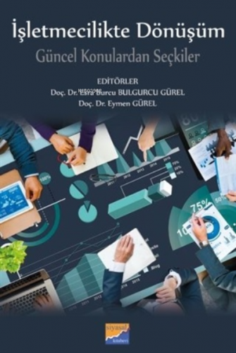 İşletmecilikte Dönüşüm;Güncel Konulardan Seçkiler