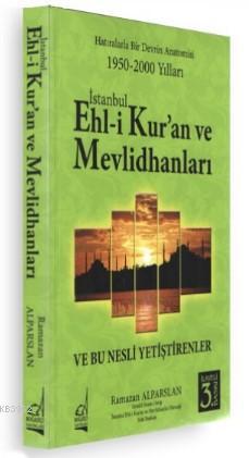 İstanbul Eh - li Kur'an ve Mevlidhanlar Ramazan Alparslan
